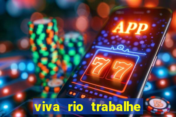 viva rio trabalhe conosco 2024